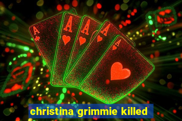 christina grimmie killed